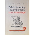 WOLIŃSKI Janusz - Z dziejów wojny i polityki w dobie Jana Sobieskiego