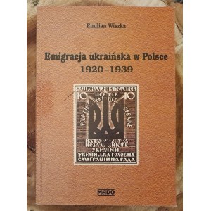 WISZKA Emilian - Ukrainian emigration in Poland 1920-1939