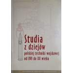 Studies in the history of Polish military technology from the 16th to the 20th century, ed. Janusz Wojtasik