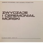 KOCZOROWSKI Eugeniusz, KOZIARSKI Jerzy, PLUTA Ryszard - Maritime customs and ceremonial (FIRST EDITION)