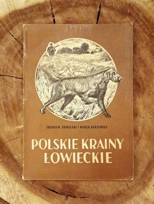 KOWALSKI Zbigniew, SADZEWICZ Marek - Polskie krainy łowieckie