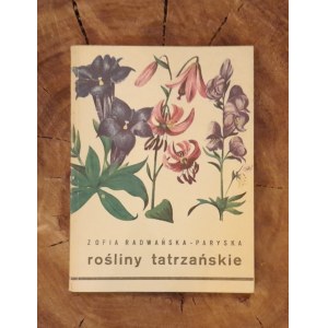 RADWAŃSKA-PARYSKA Zofia - Tatra plants (engravings by Irena ZABOROWSKA) / ZIELNIK