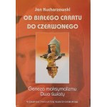 KUCHARZEWSKI Jan - Vom Weißen Zaren zum Roten Zaren. Die Entstehung des Maximalismus. Zwei Welten