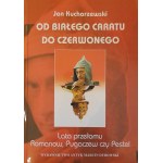 KUCHARZEWSKI Jan - Od Białego caratu do Czerwonego. Lata przełomu. Romanow, Pugaczew czy Pestel