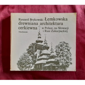 BRYKOWSKI Ryszard - Lemko wooden orthodox church architecture in Poland, Slovakia and Transcarpathian Ruthenia