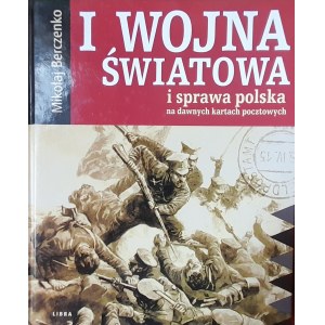 Der Erste Weltkrieg und die polnische Sache auf alten Ansichtskarten