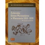 ŻEBROWSKI Rafał - Żydowska Gmina Wyznaniowa w Warszawie 1918-1939: W kręgu polityki.