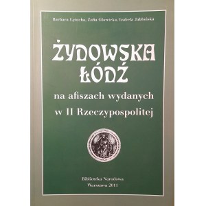GŁOWICKA Zofia i inni - Żydowska Łódź na afiszach wydanych w II Rzeczypospolitej
