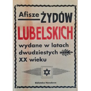 GŁOWICKA Zofia i inni - Afisze Żydów lubelskich wydane w latach dwudziestych XX wieku
