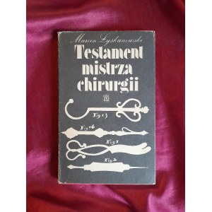 ŁYSKANOWSKI Marcin - Testament mistrza chirurgii