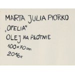 Marta Julia Piórko (ur. 1981), Ofelia, 2016