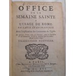 1691. l'OFFICE de la Semaine-Sainte, en latin et en françois à l'usage de Rome en latin et en françois. Avec l'Explication les Cérémonies de l'Eglise (...).