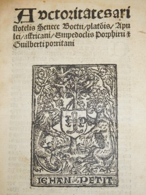 1537. AUCTORITATES ARISTOTELIS SENECE BOETII, PLATO[N]IS, Apulei affricani, Empedocles Porphirii & Guilberti porritani.