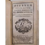 1738. RIPOLL THOMAS, Diurnum juxta ritum sacri ordinis FF[ratrum] Praedicatorum reverendissimi patris (…) ejusdem ordinis Generali Magistro.