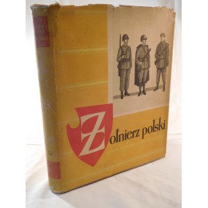 1965. GEMBARZEWSKI Bronisław, Żołnierz Polski. Ubiór, uzbrojenie i oporządzenie (…). Od 1939 do 1965.