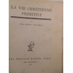 1928. LECLERCQ DOM HENRI, La vie chrétienne primitive.