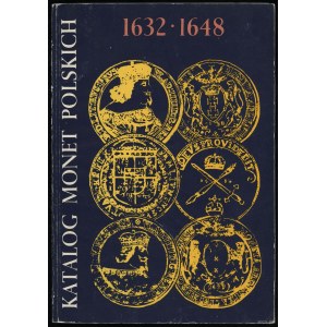 Kamiński Czesław, Kurpiewski Janusz - Katalog monet polskich 1632-1648 (Władysław IV), Warszawa 1984, ISBN 8303004778