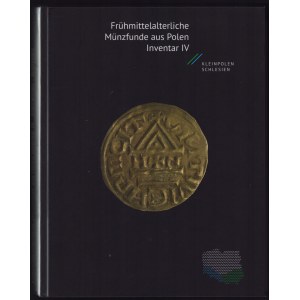 Frühmittelalterliche Münzfunde aus Polen, 2013 - Invetar IV - Kleinpolen, Schlesien
