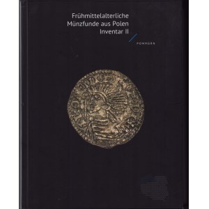 Frühmittelalterliche Münzfunde aus Polen Inventar II - Pommern, 2016
