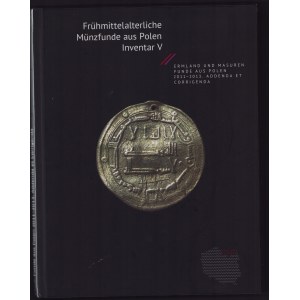 Frühmittelalterliche Münzfunde aus Polen, 2016 - Invetar V - Ermland, Masuren