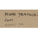 Michał Jankowski (ur. 1977), Rocket man, 2011