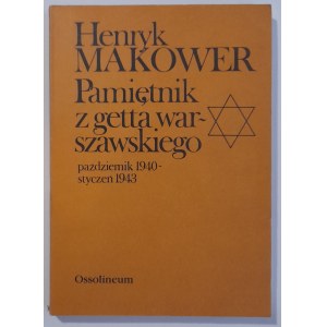 Makowski, Pamiętnik z getta warszawskiego Październik 1940 styczeń 1943