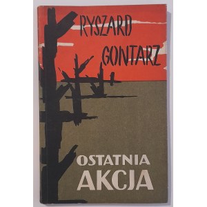 Gontarz, Ostatnia akcja.