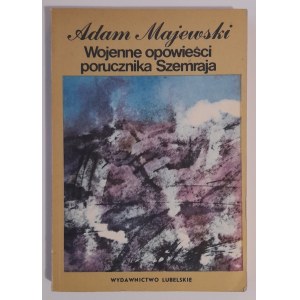 Majewski A.; War stories of Lieutenant Szemraj