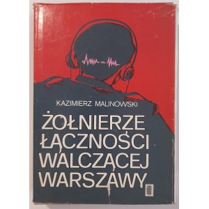 Malinowski K. Żołnierze łączności walczącej Warszawy (Soldaten der Kommunikation des kämpfenden Warschau)