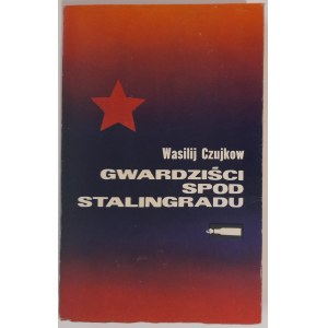 Tschuikow V. Gardisten von unter Stalingrad.