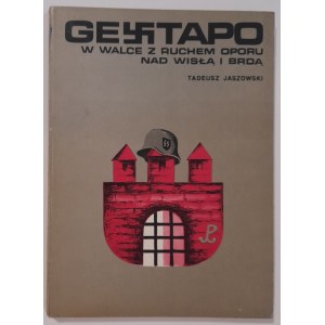 Jaszowski T. Gestapo w walce z ruchem oporu nad Wisłą i Brdą.