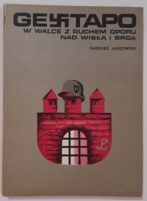 Jaszowski T. Gestapo w walce z ruchem oporu nad Wisłą i Brdą.