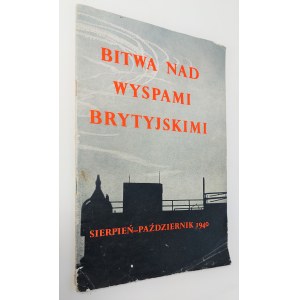 Die Schlacht um die Britischen Inseln: August-Oktober 1940.