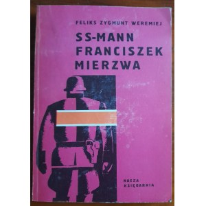 Weremiej F.Z. SS-Mann Franciszek Mierzwa