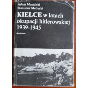 Massalski A. Meducki S. Kielce w latach okupacji hitlerowskiej 1939-1945