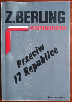 Berling Z. Wspomnienia.Przeciw 17 Republice