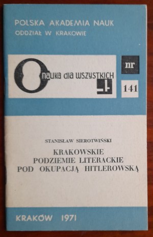 Sierotwiński S. Krakowskie podziemie literackie pod okupacją hitlerowską