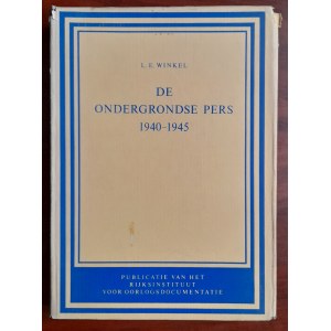 Winkel L.E.: De ondergrondse pers 1940-1945. [Prasa podziemna 1940-1945].