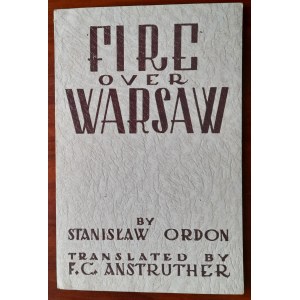 [Rostworowski Stanisław] Ordon Stanisław [pseud.]: Fire over Warsaw. [Łuna nad Warszawą we wrześniu 1939 r.]