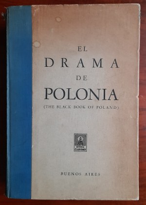 El drama de Polonia. (The Black Book of Poland). Buenos Aires: