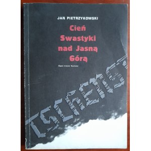 Pietrzykowski J.; Cień swastyki nad Jasną Górą