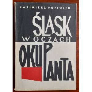 Popiołek K. Silesia in the Eyes of the Occupant