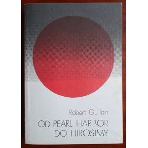 Guillain R. Od Pearl Harbor do Hirosimy