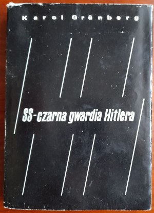 Grunberg K. SS-czarna gwardia Hitlera