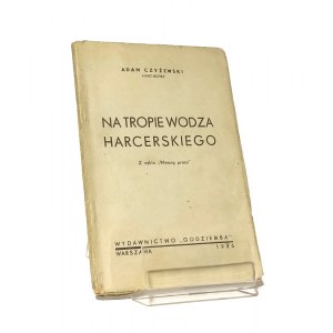 Adam Czyżewski Na tropie wodza harcerskiego [harcerstwo] [1936]
