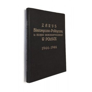 ZARYS HISTORYCZNO-POLITYCZNY I-go RZĄDU DEMOKRATYCZNEGO W POLSCE 1944-1946 Grzybowski Krzyżanowski