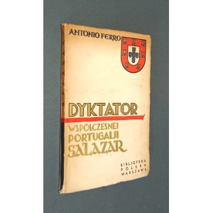 DYKTATOR WSPÓŁCZESNEJ PORTUGALJI SALAZAR Antonio FERRO [1936]