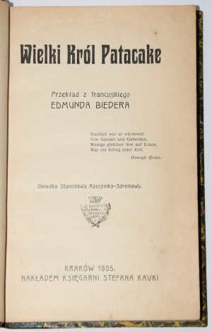 The Great King of Patacake. translated from the French by Edmund Bieder. Cracow 1905