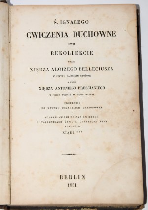 Św. Ignacego Ćwiczenia Duchowne czyli Rekolekcie. Wyd. 1. Berlin 1851