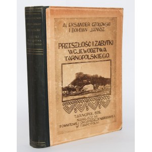 CZOŁOWSKI Aleksander; Janusz Bohdan - Przeszłość i zabytki województwa Tarnopolskiego, Tarnopol 1926